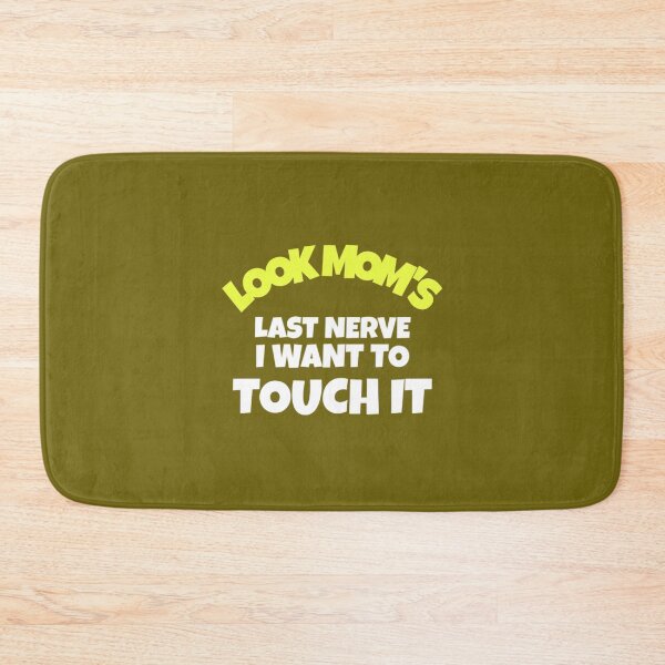 Item preview, oh Look Mom's Last Nerve I Want To Touch It shirt gift moms designed and sold by medbouk1.