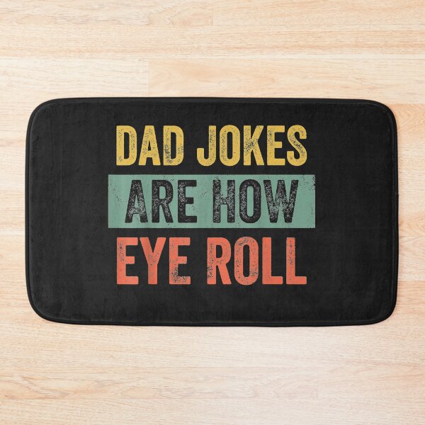 Item preview, Dad Jokes Are How Eye Roll designed and sold by GaleBerry.