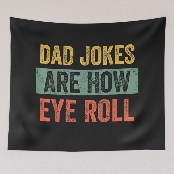 Item preview, Dad Jokes Are How Eye Roll designed and sold by GaleBerry.