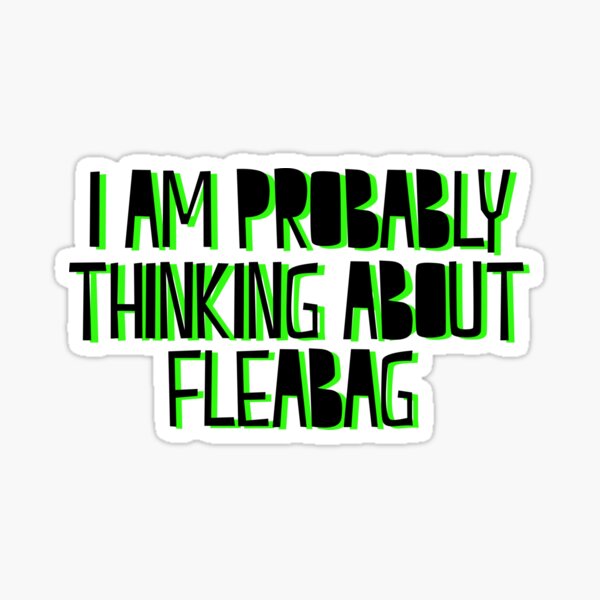 Item preview, Probablemente estoy pensando en Fleabag designed and sold by holbytv.