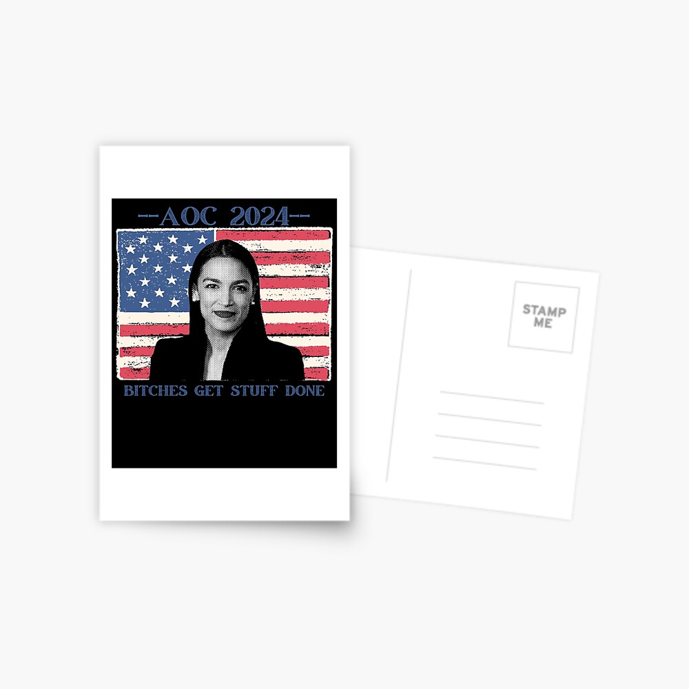 Aoc 2024 Alexandria Ocasio Cortez Bitches Get Stuff Done American Flag