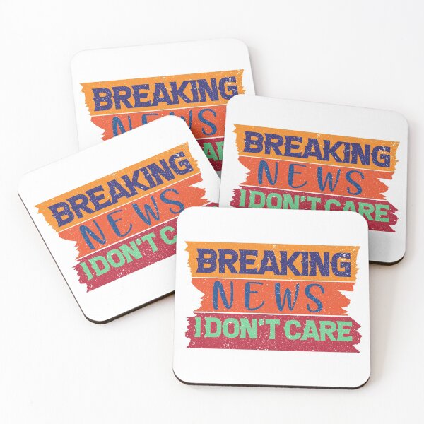 Item preview, Breaking News I Don't Care Funny News Breaking designed and sold by alipapi.