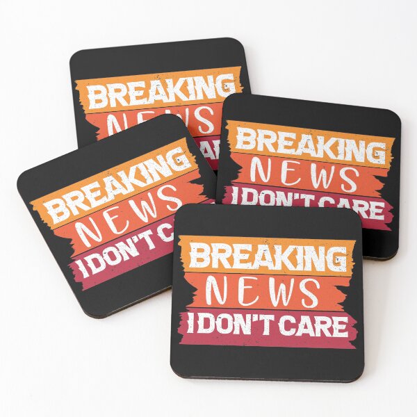 Item preview,  Breaking News I Don't Care Funny News Breaking designed and sold by alipapi.