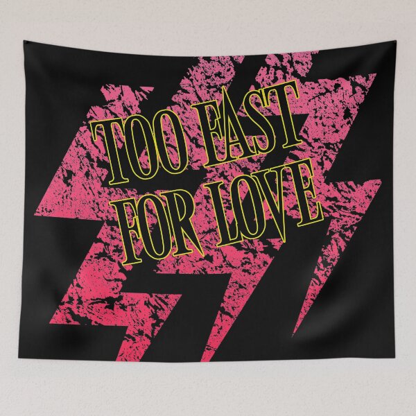 Item preview, TOO FAST FOR LOVE designed and sold by Shred & Thread.