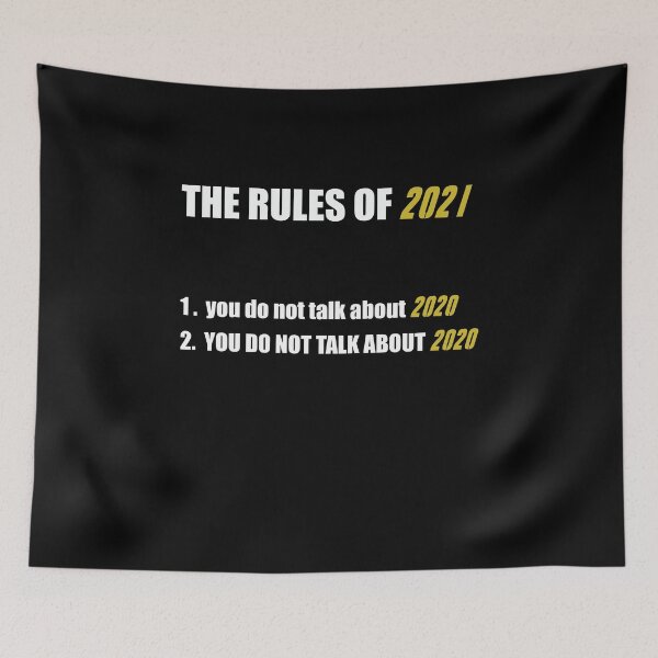 Item preview, The Rules Of 2021 | Do Not Talk About It designed and sold by DanLopesMerch.