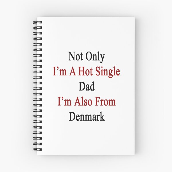 Item preview, Not Only I'm A Hot Single Dad I'm Also From Denmark  designed and sold by supernova23.