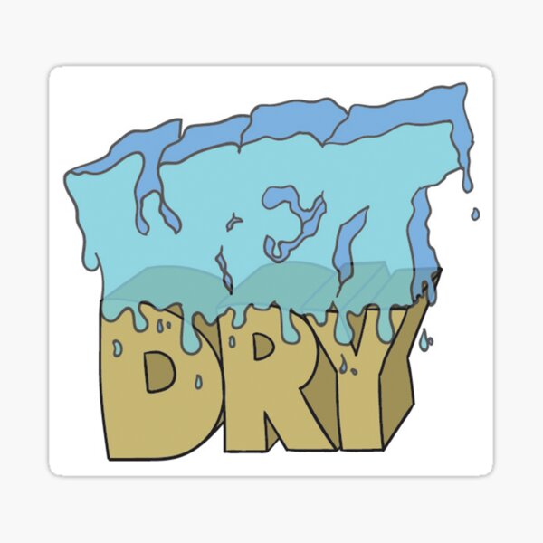 "Wet and Dry Sticker" Sticker for Sale by DagasiCreations Redbubble