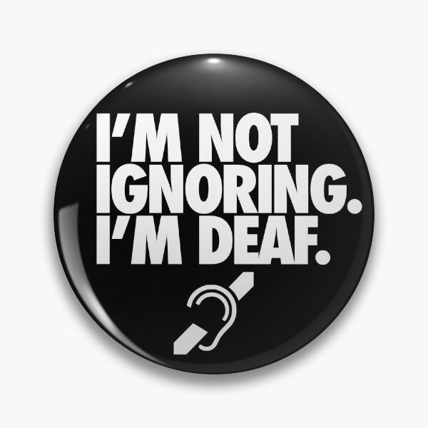 Item preview, Im Not Ignoring Im Deaf designed and sold by ProjecTees.