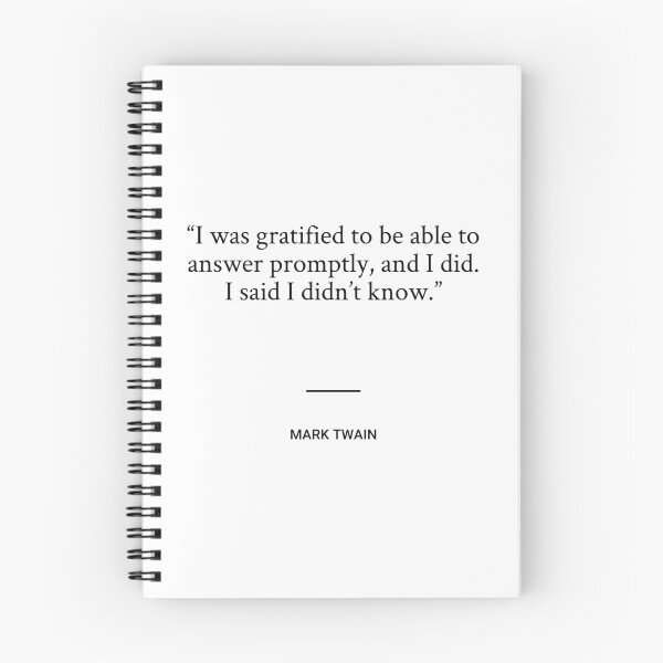 Item preview, Mark Twain - I was gratified to be able to answer promptly, and I did. I said I didn’t know. designed and sold by SocraticQuotes.
