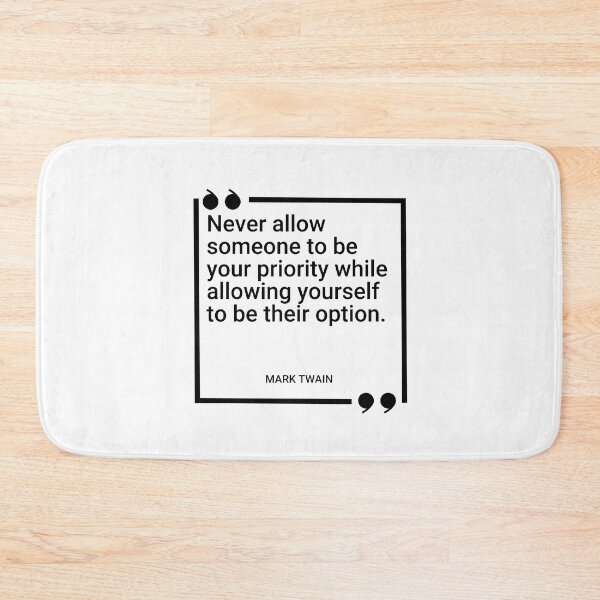 Item preview, Mark Twain - Never allow someone to be your priority while allowing yourself to be their option. designed and sold by SocraticQuotes.