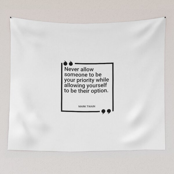 Item preview, Mark Twain - Never allow someone to be your priority while allowing yourself to be their option. designed and sold by SocraticQuotes.