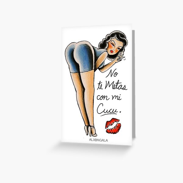 No Te Metas Con Mi Cucu B Greeting Card By Alxbngala Redbubble