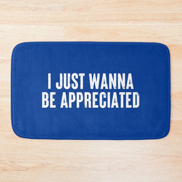 Item preview, I Just Wanna Be Appreciated - Society Loving Message #1 designed and sold by SalahBlt.