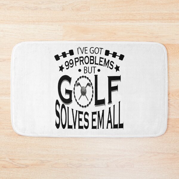 Item preview,  I've got 99 problems but Golf solves them all designed and sold by YAHIA-14.