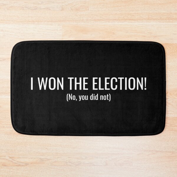 Item preview, I WON THE ELECTION (No, you did not) designed and sold by MargheritaLidia.