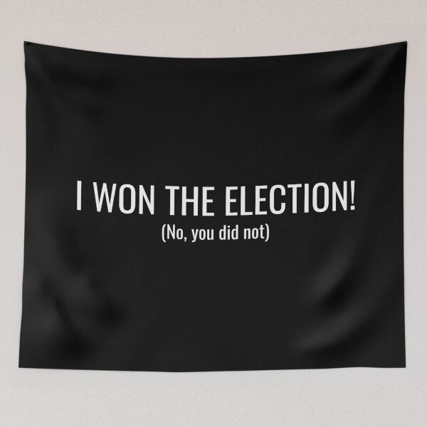Item preview, I WON THE ELECTION (No, you did not) designed and sold by MargheritaLidia.