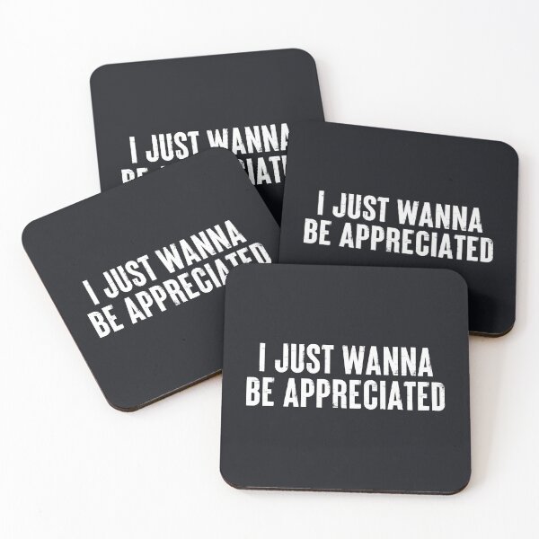 Item preview, I Just Wanna Be Appreciated - Society Loving Message #4 designed and sold by SalahBlt.