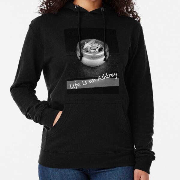 Das Leben ist ein Aschenbecher Leichter Hoodie