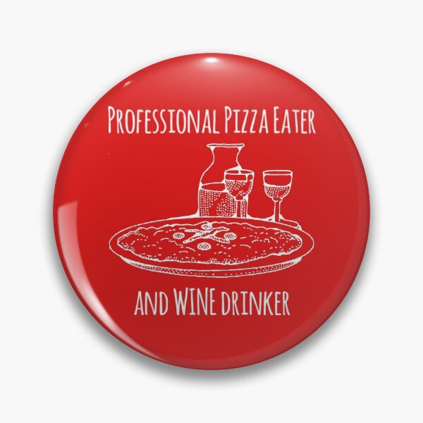 Artikelvorschau, Professioneller Pizzaesser und Weintrinker entworfen und verkauft von LusterGirl.