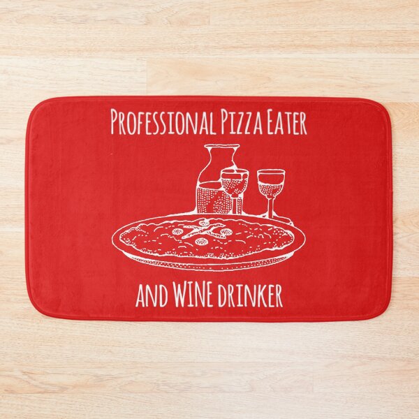 Item preview, Professional Pizza Eater and Wine Drinker designed and sold by LusterGirl.