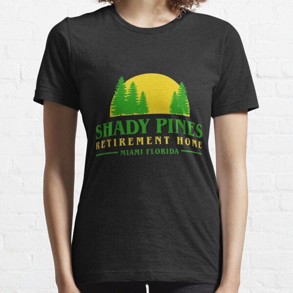 Shady Pines Retirement Home Essential T-Shirt