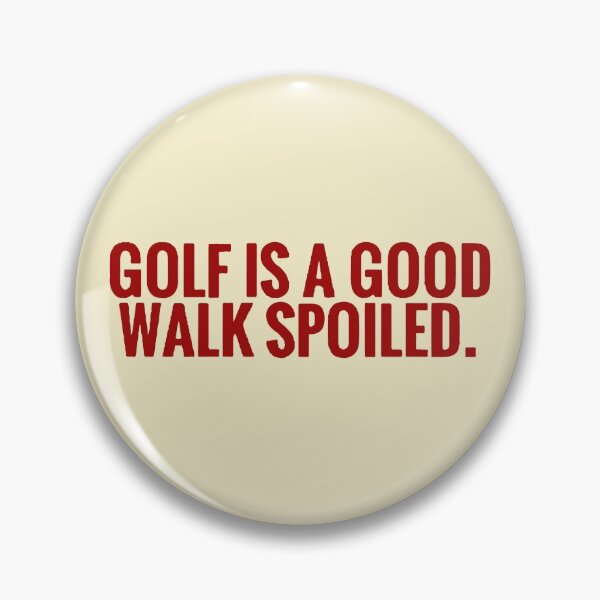 Item preview, Golf is a good walk spoiled designed and sold by designdroplet.