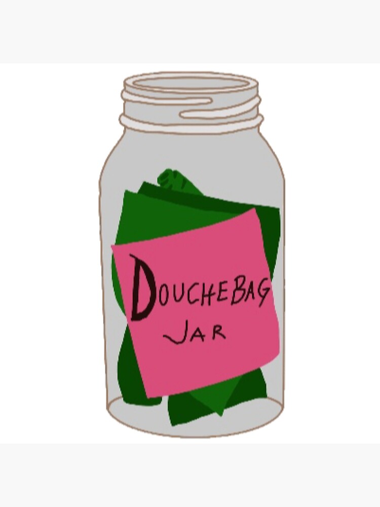 "douchebag jar" Poster by ElleHodge Redbubble
