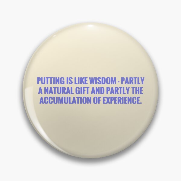 Item preview, Putting is like wisdom designed and sold by designdroplet.