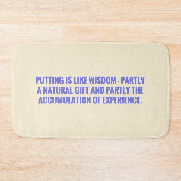 Item preview, Putting is like wisdom designed and sold by designdroplet.