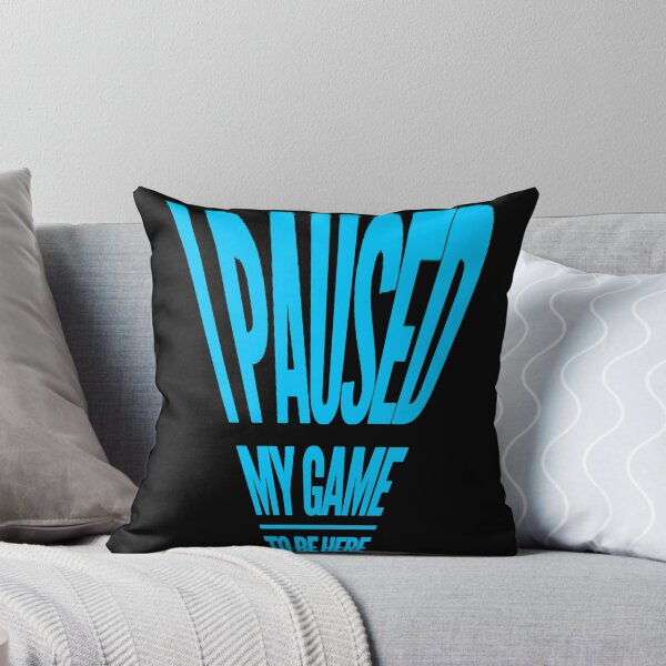 Item preview, I Paused My Games To Be Here  designed and sold by Authenticity-SH.