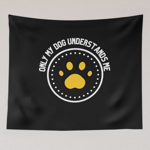 Item preview, Only my Dog understands me. designed and sold by Marvelpic.