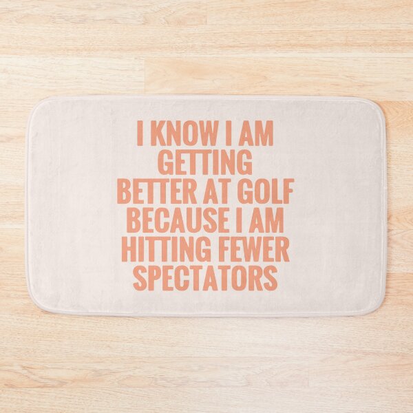 Item preview, I know I am getting better at golf designed and sold by designdroplet.