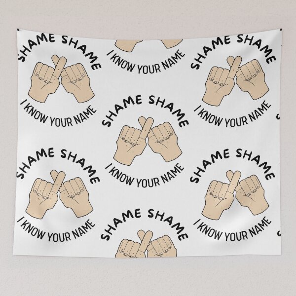 Item preview, Shame Shame I Know Your Name | Quotes | Funny | Smile designed and sold by itsokaybyme.