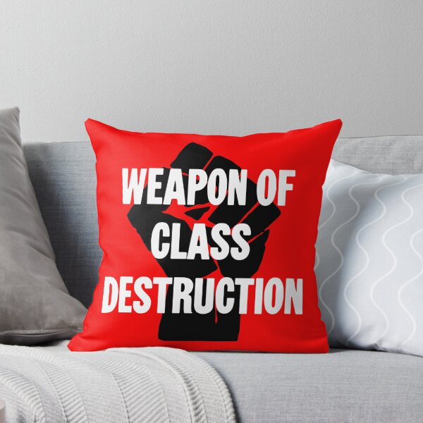Item preview, Weapon Of Class Destruction designed and sold by Good-Looking Corpse.