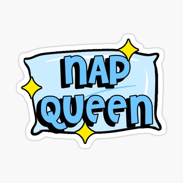 Nap Queen Sticker For Sale By Itzsil Redbubble