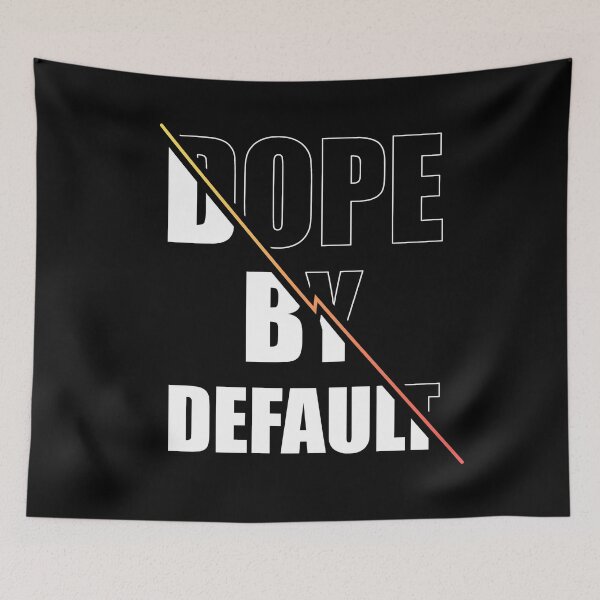 Item preview, Dope By Default designed and sold by infleims.