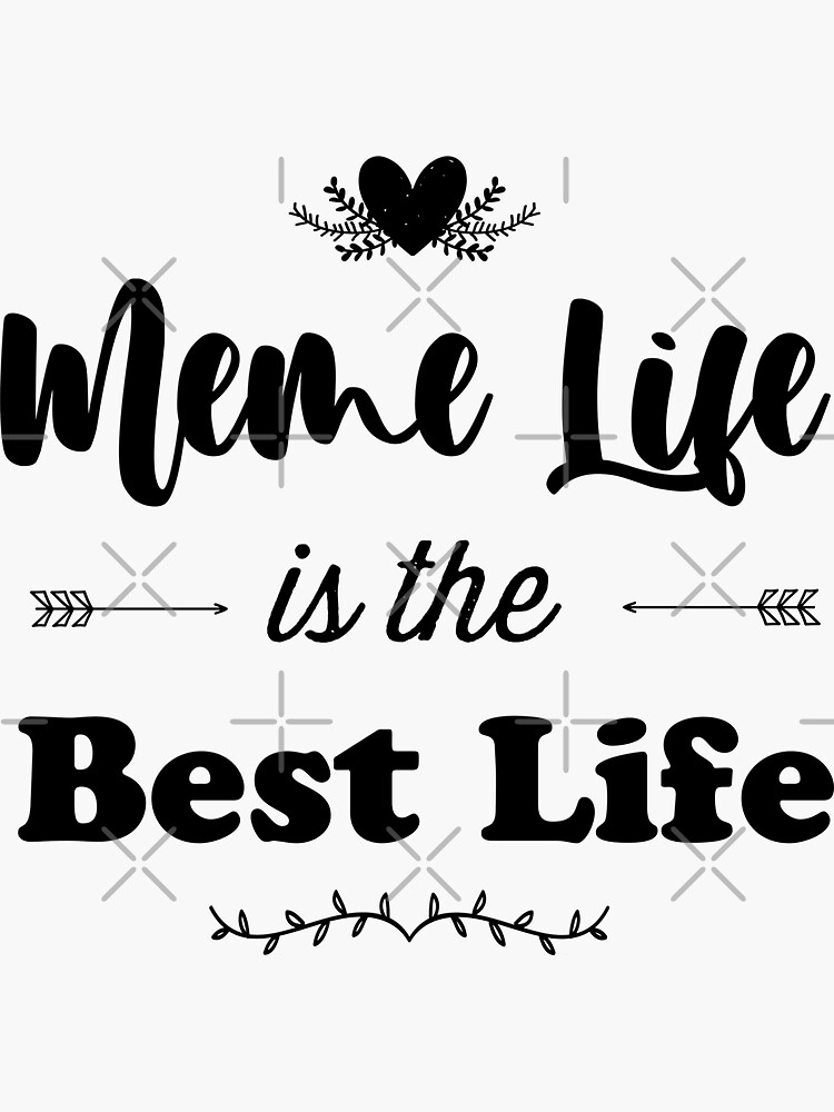 "Meme Life Is The Best Life Funny Meme Shirt Gifts for Meme Grandmother