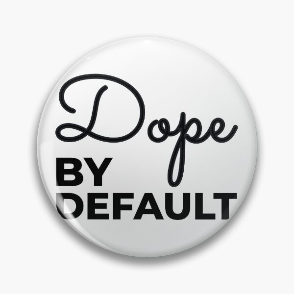 Item preview, Dope By Default designed and sold by infleims.
