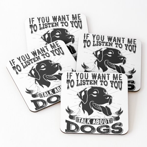Item preview, If You Want Me To Listen To You Talk About Dogs | Funny Dogs Lover Gift  designed and sold by Noahlaz.