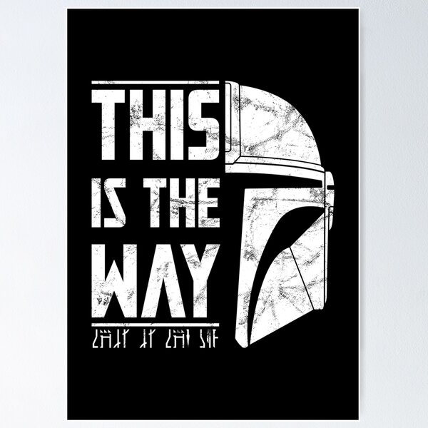 This Is The Way Posters for Sale | Redbubble