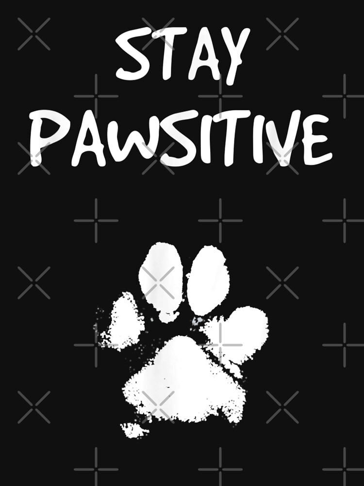 Funny Dog Stay Positive Pun Gifts for Dog Lovers by AntoineJacoby