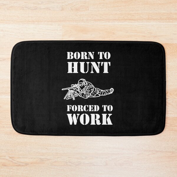 Item preview, Born to hunt forced to work designed and sold by Dailyartsie.