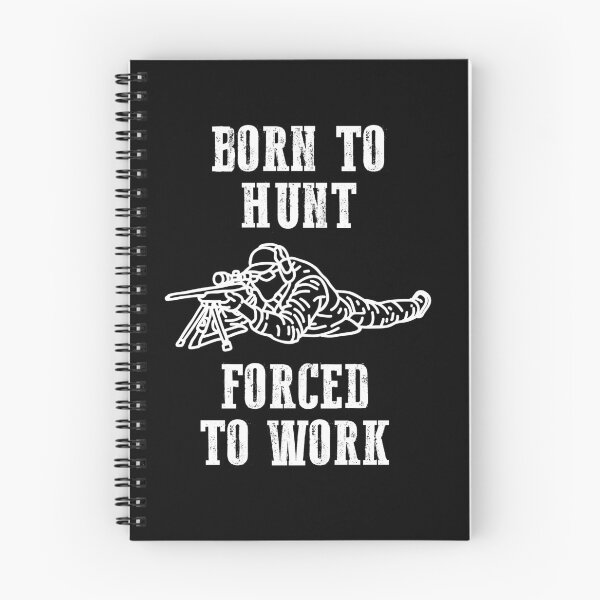 Item preview, Born to hunt forced to work designed and sold by Dailyartsie.