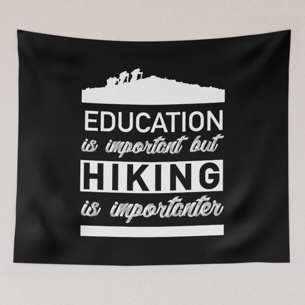 Item preview, Education is important but HIKING is importanter designed and sold by Troy  G Perez.