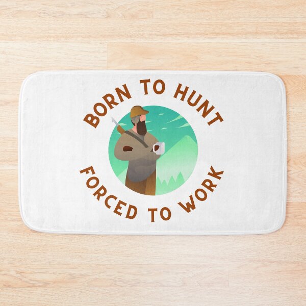Item preview, Born To Hunt Forced To Work designed and sold by Macka137.