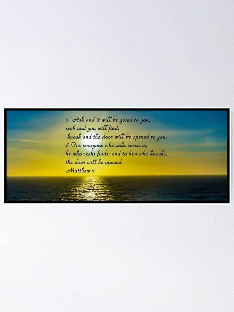 Bible Verse Matthew 7 7 8 Poster By Dianabozart Redbubble