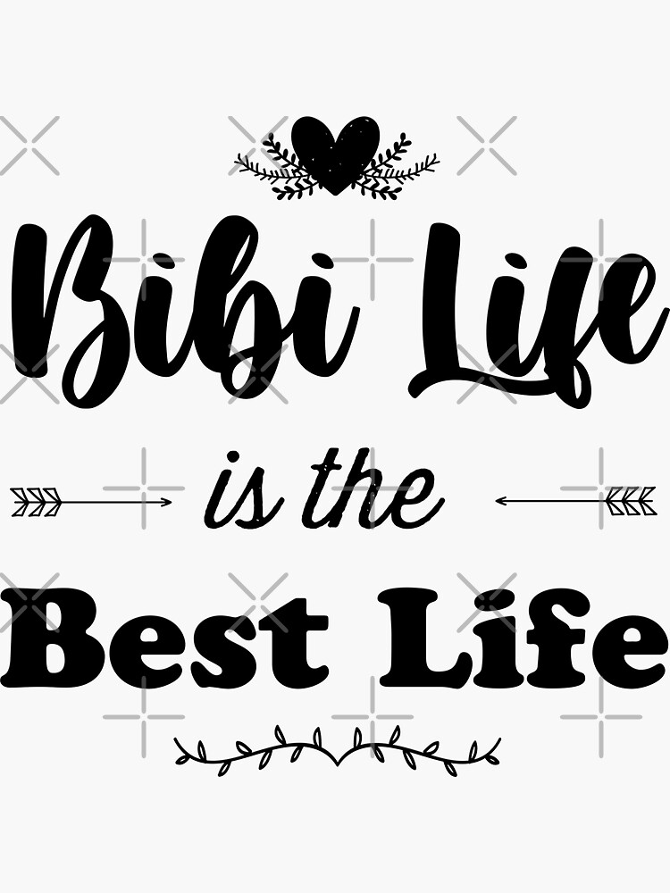 bibi Life Is The Best Life Funny Bibi Shirt Gift for Turkic South