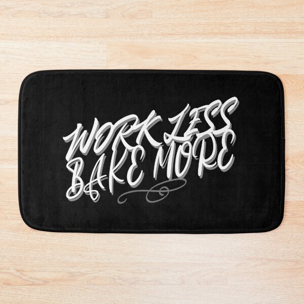 Item preview, Work Less, Bake More  designed and sold by LadySaltwater.