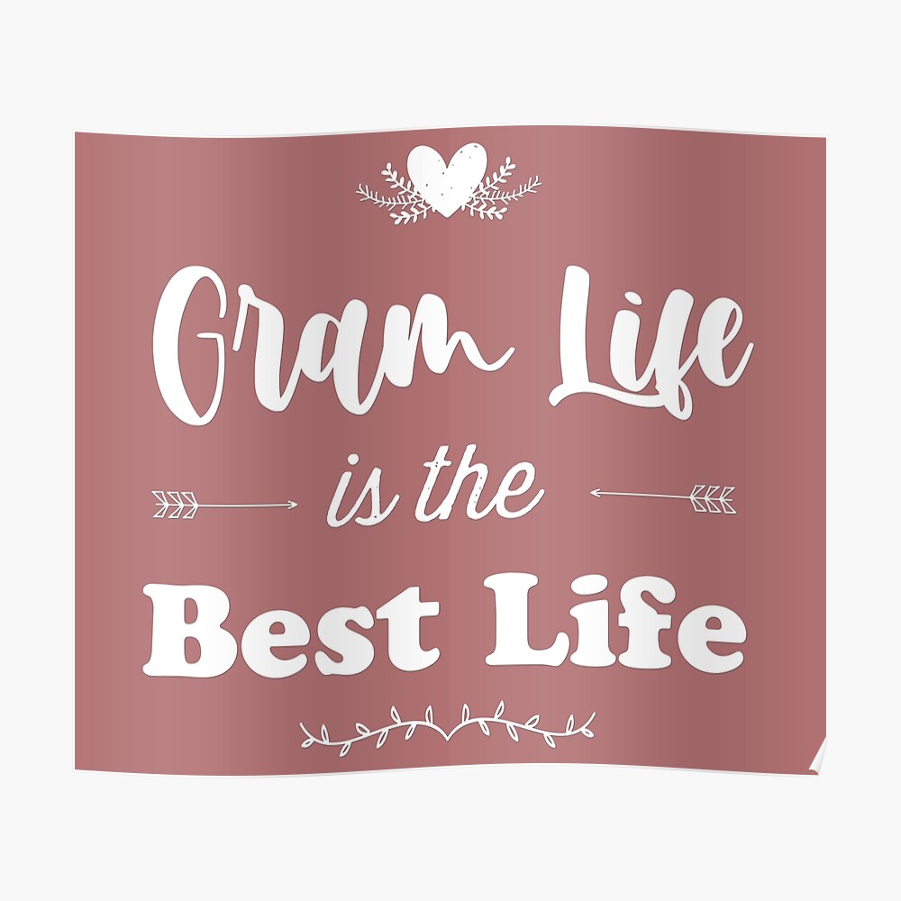 Gram Life Is The Best Life Funny Shirt Gifts For Grandma Best Gift Ideas  For Grandmother Christmas Birthday Mothers Day Present  Poster For Sale By  Makoul | Redbubble
