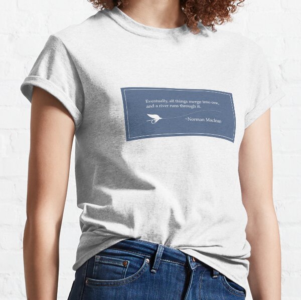 A River Runs Classic T-Shirt